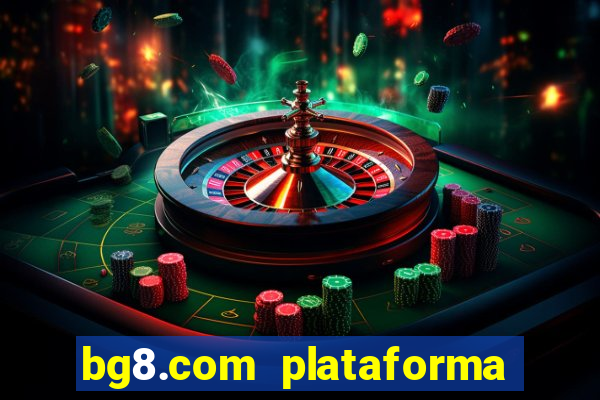 bg8.com plataforma paga mesmo